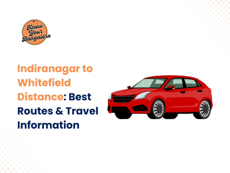 Indiranagar to Whitefield Distance Best Routes & Travel Information